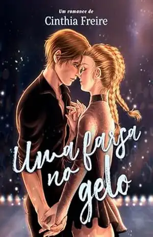 Uma Farsa no Gelo (Entre Amores e Patins Livro 1) – Cinthia  Freire