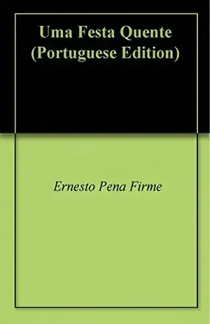 Uma Festa Quente - Ernesto Pena Firme