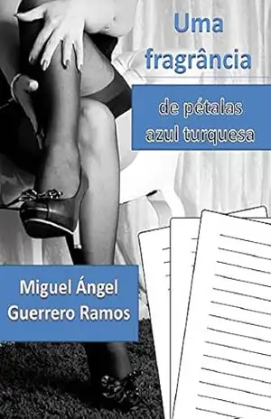 Uma fragrância de pétalas azul turquesa – M. A. Guerrero Ramos