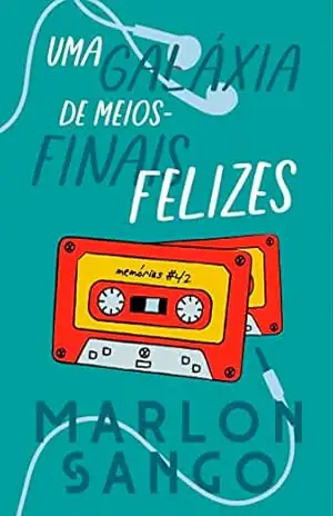 Uma Galáxia de Meios–Finais Felizes - Marlon Sango