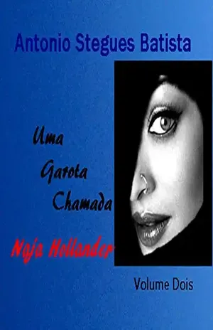 UMA GAROTA CHAMADA NAJA HOLLANDER– Volume 2: Conto - Antonio Stegues Batista
