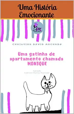 Uma Gatinha de Apartamento Chamada Monique – Christian Machado