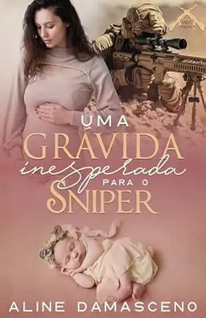 Uma grávida inesperada para o Sniper (Virei papai) – Aline Damasceno
