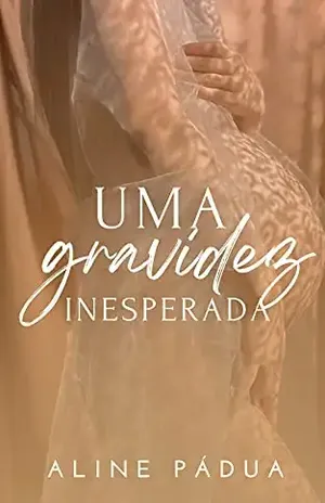 UMA GRAVIDEZ INESPERADA (FAMÍLIA TORRES LIVRO 1) – Aline Pádua