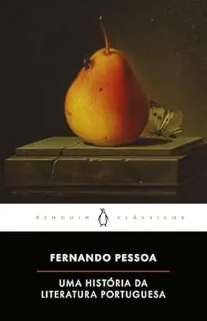 Uma História da Literatura Portuguesa – Fernando Pessoa