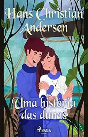 Uma história das dunas (Os Contos de Hans Christian Andersen) – H.C. Andersen