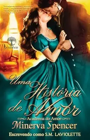Uma História de Amor (A Academia do Amor Livro 6) – Minerva  Spencer
