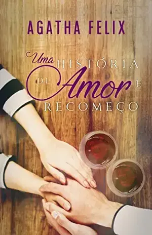 Uma História de Amor e Recomeço – Ágatha Félix