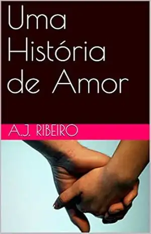 Uma História de Amor – A.J. Ribeiro