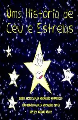 UMA HISTÓRIA DE CÉU E ESTRELAS – DANIEL VICTOR ADLER NORMANDO ROMANHOLO
