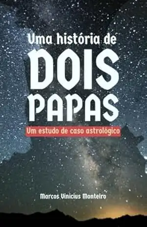 Uma História De Dois Papas - Marcos Vinicius Monteiro