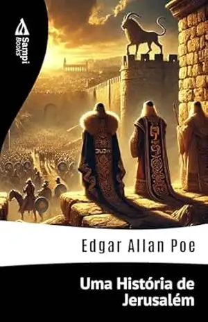 Uma História de Jerusalém – Edgar Allan Poe