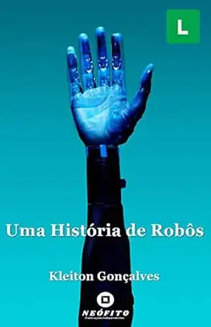 Uma História de Robôs – Kleiton Gonçalves
