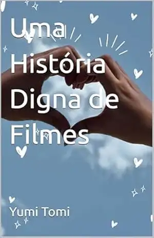 Uma História Digna de Filmes – Yumi Tomi