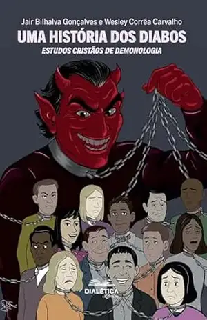 Uma História dos Diabos: Estudos cristãos de demonologia – Jair Bilhalva Gonçalves