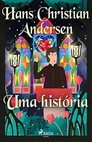 Uma história (Os Contos de Hans Christian Andersen) – H.C. Andersen