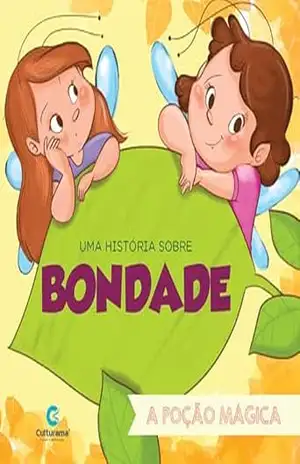 Uma história sobre bondade – A poção mágica – Culturama