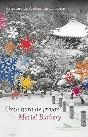 Uma hora de fervor: Romance – Muriel Barbery