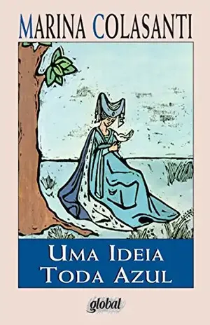 Uma ideia toda azul (Marina Colasanti) – Marina Colasanti