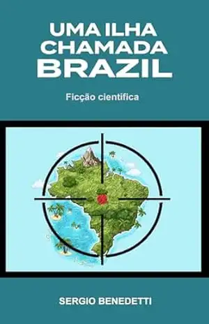 Uma Ilha Chamada Brazil – Sergio Benedetti