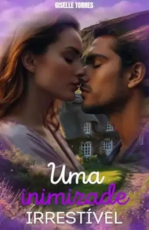Uma Inimizade Irresistível: Um romance “haters to lovers” de convivência forçada e opostos que se atraem. – Giselle  Torres