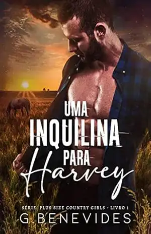 Uma Inquilina para Harvey: Haters do lovers (Duologia plus size country girls Livro 1) - G. Benevides