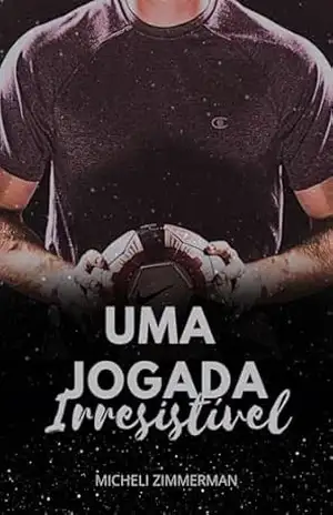Uma Jogada Irresistível – Micheli Zimmerman