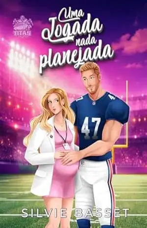 Uma Jogada nada Planejada (Titãs do Futebol Americano Livro 1) – Silvie Basset
