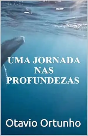 Uma Jornada Nas Profundezas – Otavio Ortunho