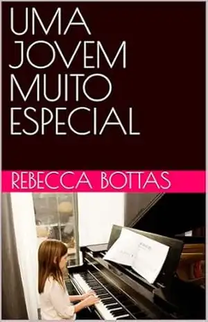 UMA JOVEM MUITO ESPECIAL – REBECCA BOTTAS