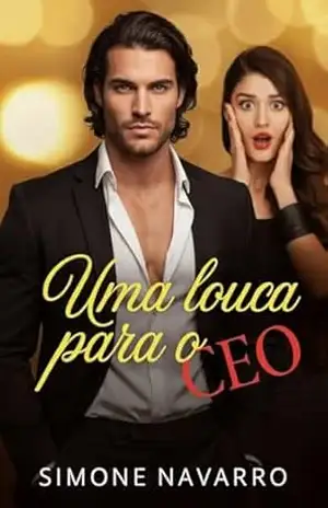 Uma louca para o CEO - Simone  Navarro