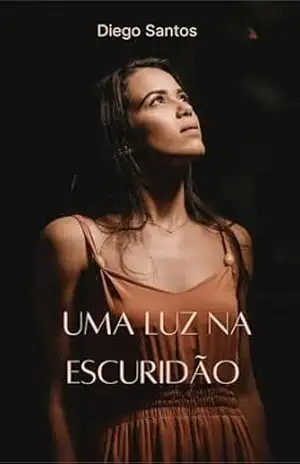Uma luz na escuridão – Diego  Santos