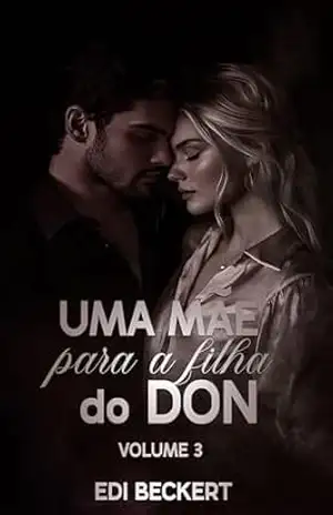 Uma Mãe para a Filha do Don 3 – Edi  Beckert