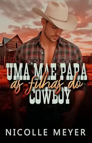 Uma Mãe Para As Filhas do Cowboy – Nicolle Meyer