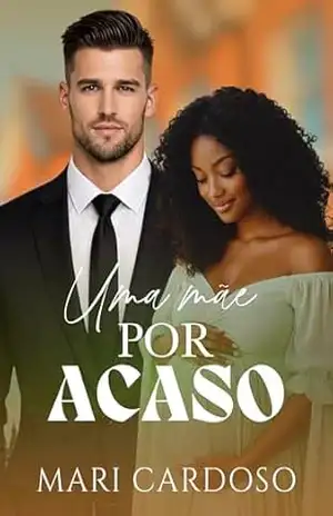 Uma Mãe Por Acaso – Mari  Cardoso