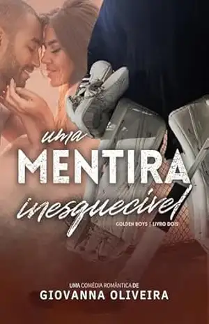 Uma Mentira Inesquecível (Golden Boys Livro 2) – Giovanna Oliveira