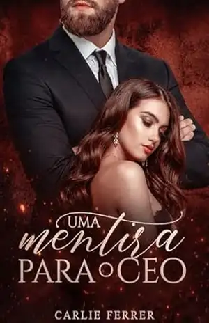 UMA MENTIRA PARA O CEO (O Que Restou De Nós) – CARLIE FERRER