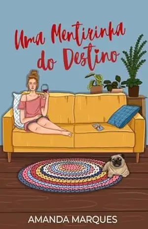 Uma Mentirinha do Destino – Amanda Marques