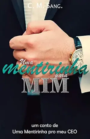 Uma mentirinha para mim: Um dia na vida de Rafael Jordão – C. M. Sang.