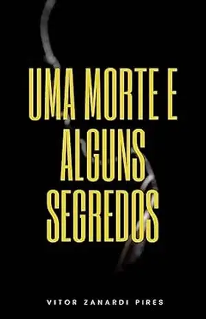 Uma morte e alguns segredos – Vitor Zanardi Pires