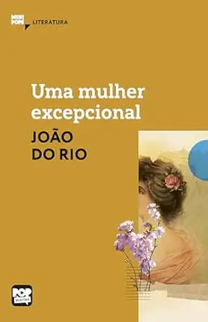 Uma mulher excepcional: Literatura – João do Rio