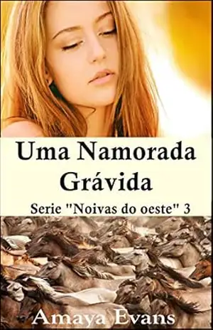 Uma namorada grávida – Amaya Evans