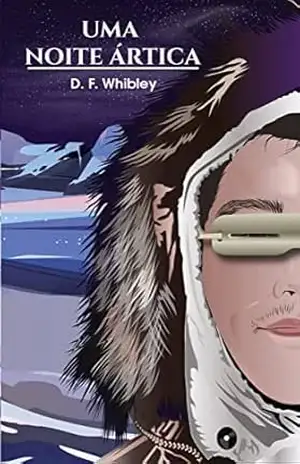 UMA NOITE ÁRTICA - D. F. Whibley