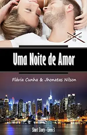Uma Noite de Amor (Four Up Livro 3) – Flávia Cunha