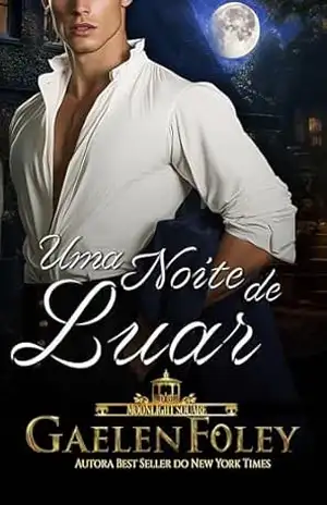 Uma Noite de Luar: Novela Prequel (Moonlight Square Livro 1) – Gaelen Foley