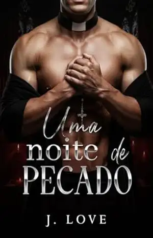 Uma noite de pecado: o segredo do padre – J.  Love