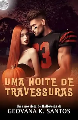 Uma Noite de Travessuras: Uma Noveleta de Halloween – Geovana K. Santos
