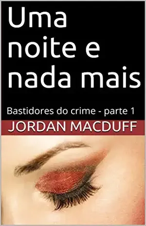 Uma noite e nada mais: Bastidores do crime – parte 1 - Jordan MacDuff