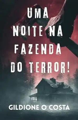 Uma Noite na Fazenda do Terror – Gildione  O Costa