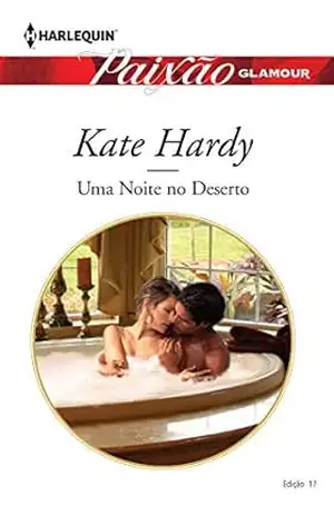 Uma noite no deserto (Harlequin Paixão Glamour Livro 17) – Kate Hardy